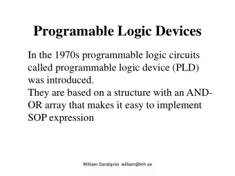 Programable Logic Devices  In the 1970s programmable logic circuits  called programmable logic
