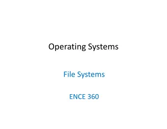 Operating Systems  File Systems  ENCE 360  Motivation  Top Down: Process Need  Processes