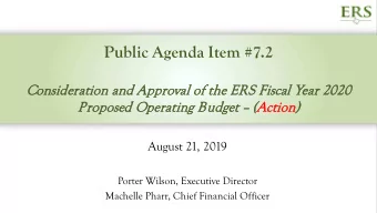 Public Agenda Item #7.2  Conside  ideration and A  d Approval o  of the E  ERS F  Fiscal Year 2