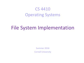 File System Implementation  Summer 2016  Cornell University  Today  File allocation  Unix