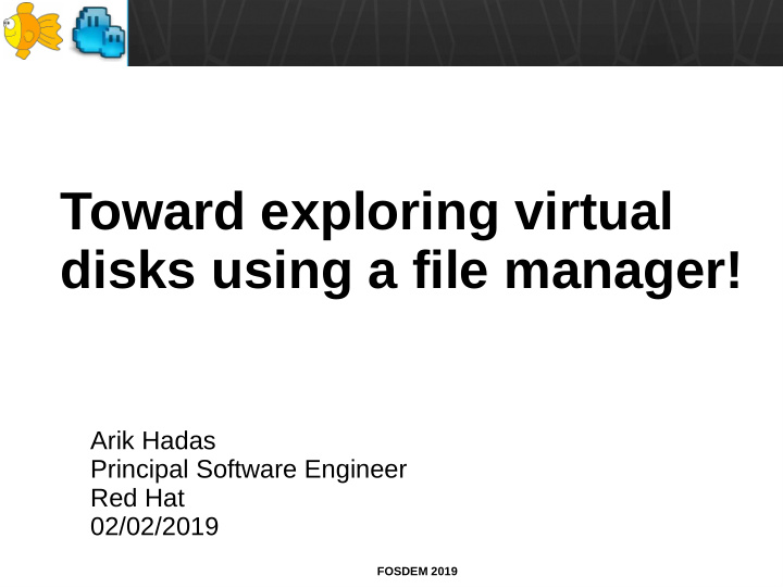 toward exploring virtual disks using a file manager