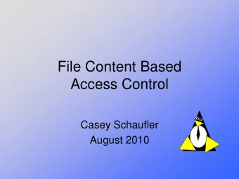 Access Control  Casey Schaufler  August 2010  Casey Schaufler  Trusted Solaris, Trusted Irix,