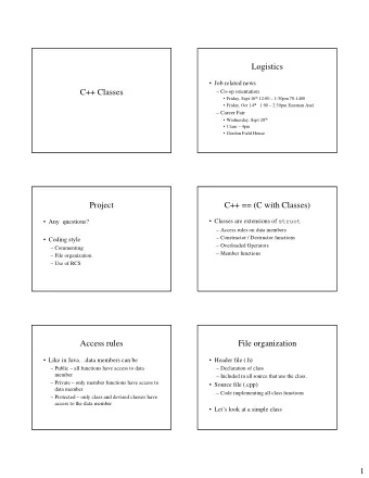 Logistics   Job related news  C++ Classes   Co-op orientation  Friday, Sept 16 th 12:00