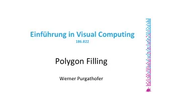 P l Polygon Filling  Filli  Werner Purgathofer Werner Purgathofer Linked Lists  fl flexible data
