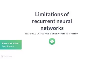 Limitations of  recurrent neural  networks  N ATURAL LAN GUAGE GEN ERATION  IN  P YTH ON  Biswanath
