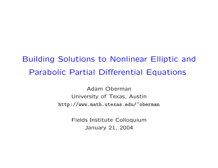 building solutions to nonlinear elliptic and parabolic