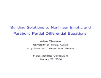 Building Solutions to Nonlinear Elliptic and  Parabolic Partial Differential Equations  Adam