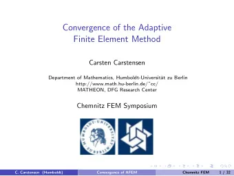 Convergence of the Adaptive  Finite Element Method  Carsten Carstensen  Department of Mathematics,