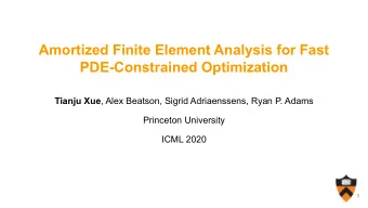 Amortized Finite Element Analysis for Fast  PDE-Constrained Optimization Tianju Xue , Alex Beatson,
