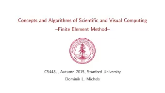 Concepts and Algorithms of Scientific and Visual Computing  Finite Element Method  CS448J,