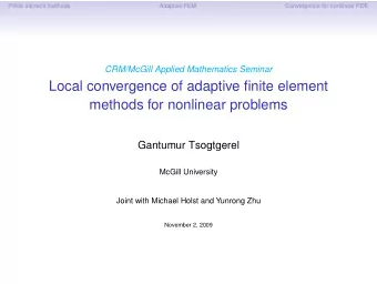 Local convergence of adaptive finite element  methods for nonlinear problems  Gantumur Tsogtgerel