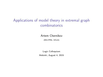 Applications of model theory in extremal graph  combinatorics  Artem Chernikov  (IMJ-PRG, UCLA)