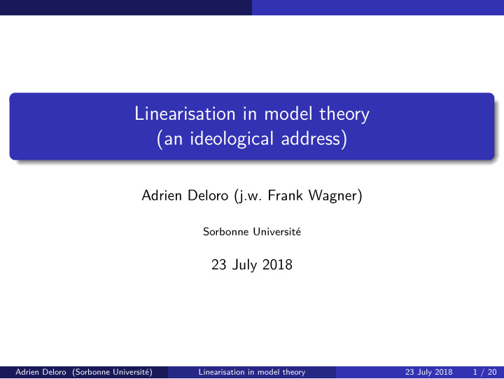 linearisation in model theory an ideological address