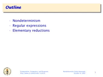 Outline   Nondeterminism   Regular expressions   Elementary reductions  Computation,