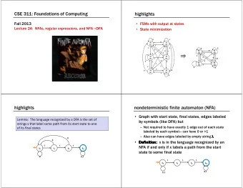 CSE 311: Foundations of Computing  highlights  Fall 2013  FSMs with output at states Lecture 24: