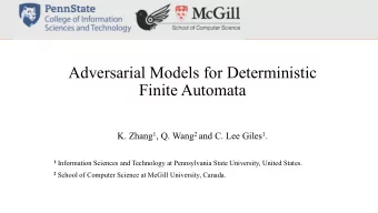 Adversarial Models for Deterministic  Finite Automata K. Zhang 1 , Q. Wang 2 and C. Lee Giles 1 . 1
