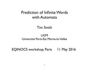 Prediction of Infinite Words  with Automata  Tim Smith  LIGM  Universit Paris-Est