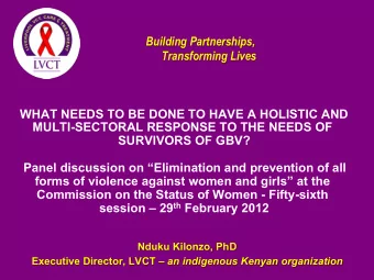 Building Partnerships,  Transforming Lives  WHAT NEEDS TO BE DONE TO HAVE A HOLISTIC AND