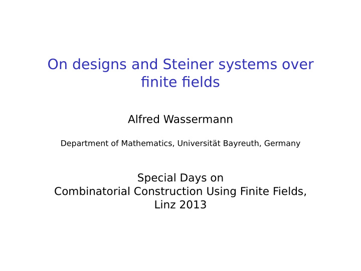 on designs and steiner systems over finite fields