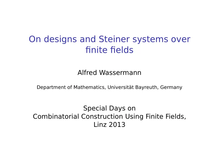 on designs and steiner systems over finite fields