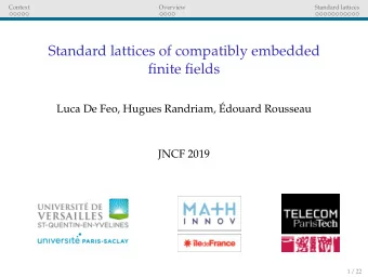 Standard lattices of compatibly embedded  finite fields  Luca De Feo, Hugues Randriam, douard