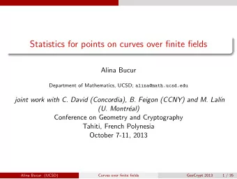 Statistics for points on curves over finite fields  Alina Bucur Department of Mathematics, UCSD;