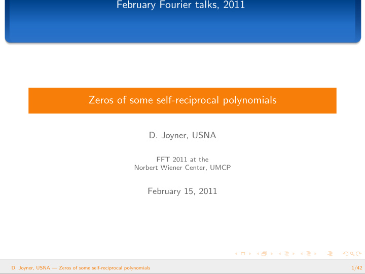 february fourier talks 2011 zeros of some self reciprocal