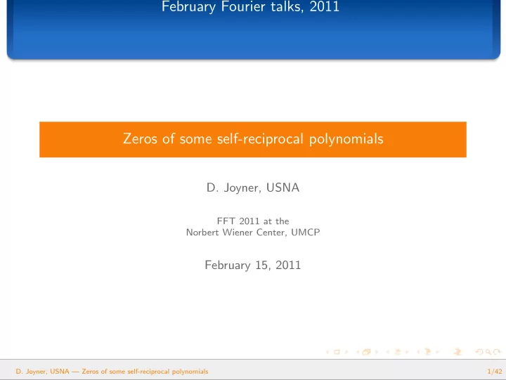 february fourier talks 2011 zeros of some self reciprocal