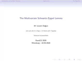 The Multivariate Schwartz-Zippel Lemma  M. Levent Do  gan  Joint work with A. A. Erg  ur, J. D.