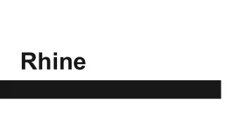 Rhine  Overview of Rhine  - Lisp style language  - Automatic type  inspired by Clojure  conversion