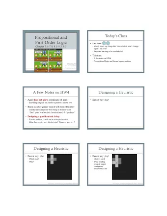 Propositional and  First-Order Logic  Last time:  Chapter 7.47.8, 8.18.3, 8.5  Moral: