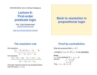 Lecture 8:  First-order   Back to resolution in predicate logic  propositional logic