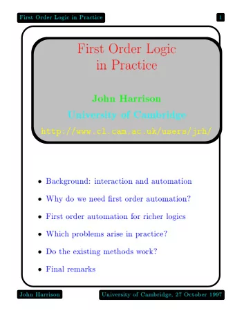 First  Order  Logic  in  Practice  1  First  Order  Logic  in  Practice  John  Harrison  Univ
