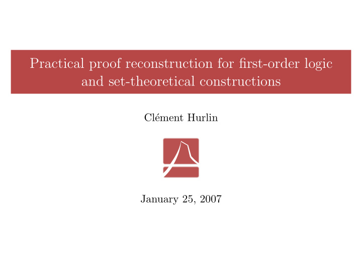 practical proof reconstruction for first order logic and