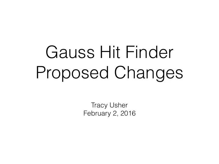 gauss hit finder proposed changes