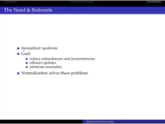 The Need &amp; Rationale  Spreadsheet syndrome  Goal:  reduce redundancies and inconsistencies e