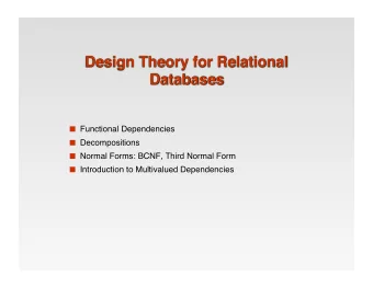 Functional Dependencies   Decompositions   Normal Forms: BCNF, Third Normal Form
