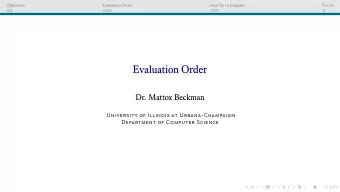 Evaluation Order  Dr. Mattox Beckman  University of Illinois at Urbana-Champaign  Department of