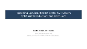 Speeding Up Quantifjed Bit-Vector SMT Solvers  by Bit-Width Reductions and Extensions Martin