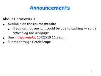 Announcements  About Homework 1   Available on the course website    If you cannot see it, it