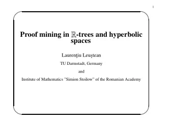 Proof mining in  -trees and hyperbolic  spaces  Laurent  iu Leus  tean  TU Darmstadt, Germany