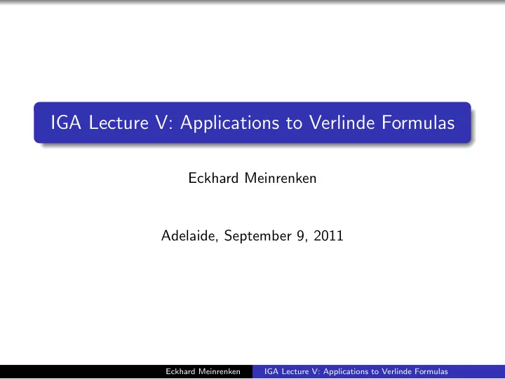 iga lecture v applications to verlinde formulas