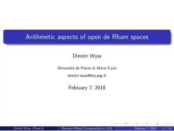 Arithmetic aspects of open de Rham spaces  Dimitri Wyss  Universit  e de Pierre et Marie Curie