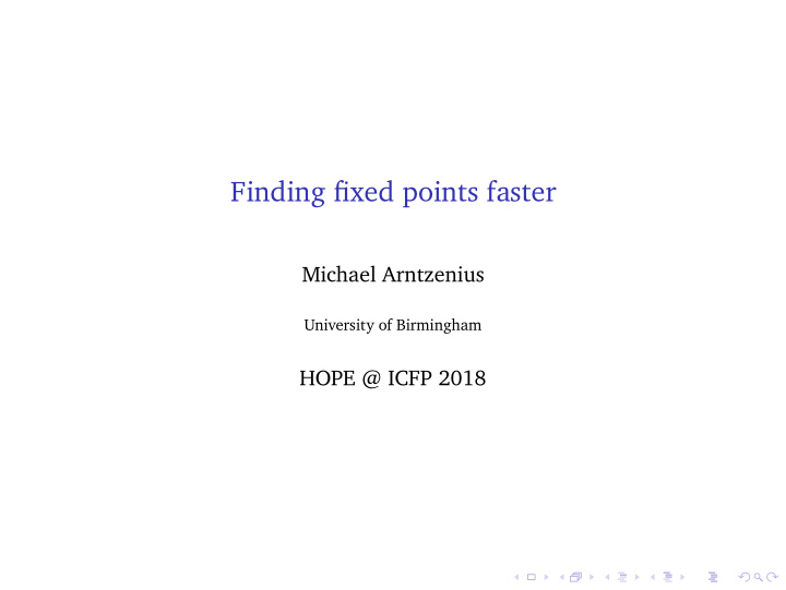 finding fixed points faster