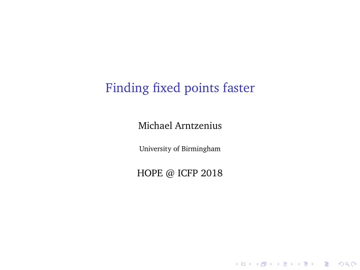 finding fixed points faster