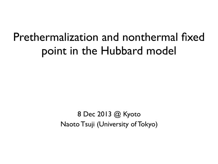 prethermalization and nonthermal fixed point in the