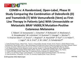 D. Stroyakovskiy 6 , M. Lichinitser 7 , R. Dummer 8 , F. Grange 9 , L. Mortier 10 , V.