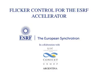 FLICKER CONTROL FOR THE ESRF  ACCELERATOR  In collaboration with  ARGENTINA  FLICKER CONTROL FOR