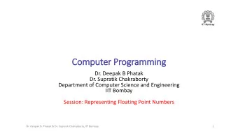 Computer Programming  Dr. Deepak B Phatak  Dr. Supratik Chakraborty  Department of Computer Science