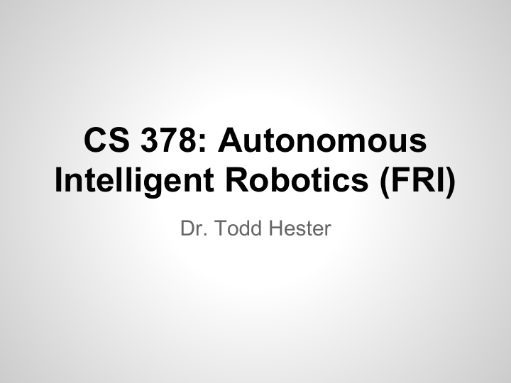 cs 378 autonomous intelligent robotics fri